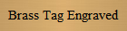 Brass Tag with Black Text